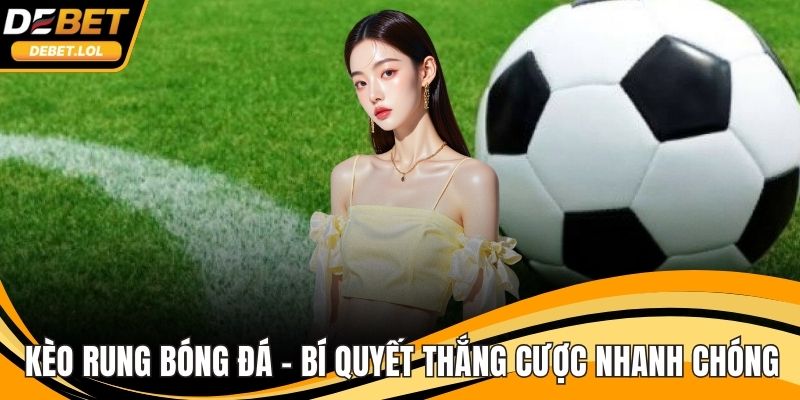 Kèo rung bóng đá